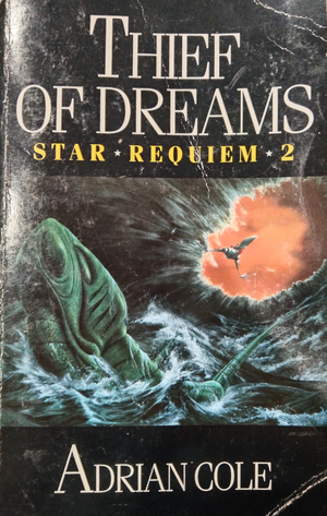 Cover of Thief of Dreams by Adrian Cole, Star Requiem book 2. A spaceship approaches through a cave opening where stormy waves lap at an organic looking spaceship or exoskeleton.