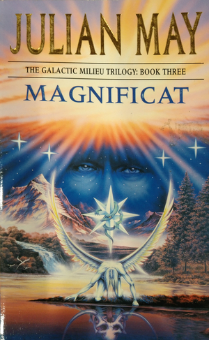 Cover of Magnificat by Julian May. A silvery man with wings is bowed over a river, looking into the water. Above him is a  diamond with an elongated reptile wrapped around it. Woods and ice mountains are behind the man and an old woman's face is superimposed over the sky where sunbursts appear over her head.