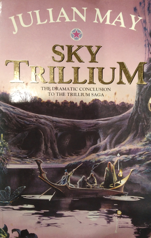 Cover of Sky Trillium by Julian May. A band of travellers drift across a river in a boat in the early evening in the woods.