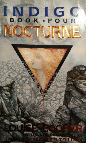 Cover of Nocturne by Louise Cooper, Book Four in the Indigo Series. Illustrative cover with lineart, a woman's face illustrated in amber and gold is surrounded by a black triangle. Grey rocks and thorny tree branches surround the triangle.